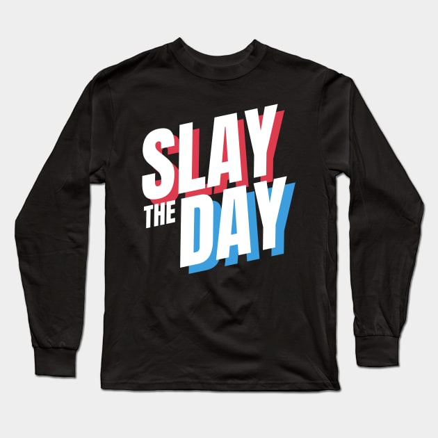 The Slay Day Long Sleeve T-Shirt by Designuper
